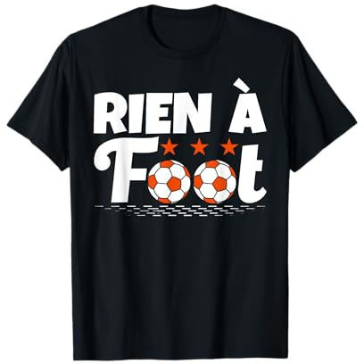 Rien A Foot Blague Drôle Humour Football Sport Homme Cadeau T-Shirt