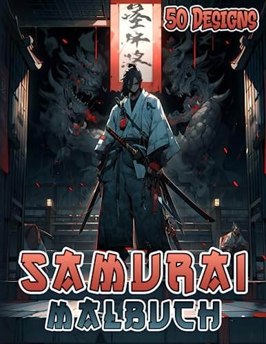 Samurai Malbuch: Anime & Manga Kämpfer zum Ausmalen für Jugendliche & Erwachsene