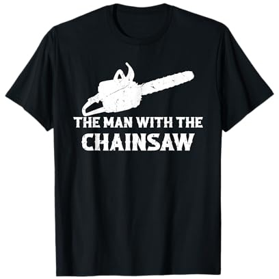 The Man With The Chainsaw - Funny Lumberjack T-Shirt
