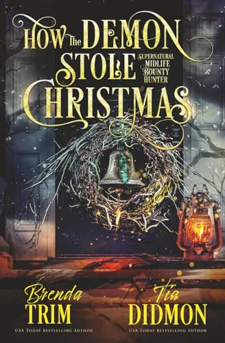 How the Demon Stole Christmas: Paranormal Women's Fiction: Supernatural Midlife Bounty Hunter (Shrouded Nation, Band 33)