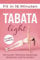 Fit in 16 Minuten mit Tabata light: Mit kurzen Workouts ohne Geräte langfristig abnehmen und fit werden!