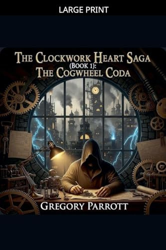 The Cogwheel Coda (The Clockwork Heart Saga, Band 1)
