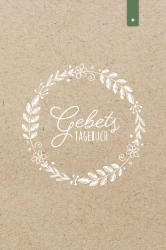 Gebetstagebuch: Liebevoll gestaltetes Notizbuch im DIN A5 Format für Andachten, Verse und Gebete | 120 Seiten | Bibel Tagebuch für Frauen und Männer | Bibel Journaling