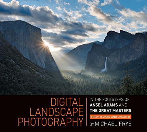 Digital Landscape Photography: In the Footsteps of Ansel Adams and the Great Masters (English Edition)