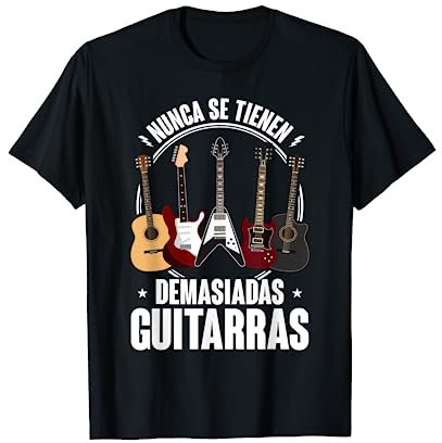 Nunca Se Tienen Suficientes Guitarras Rock Guitarrista Camiseta