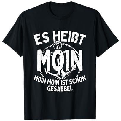 Es Heißt Moin Moin Moin Ist Schon Gesabbel Hamburg Norden T-Shirt