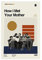 crttrs The Sitcom Leinwandposter How I Met Your Mother, Wandkunst, Dekordruck, Bild, Gemälde für Wohnzimmer, Schlafzimmer, Dekoration, ungerahmt, 30 x 45 cm