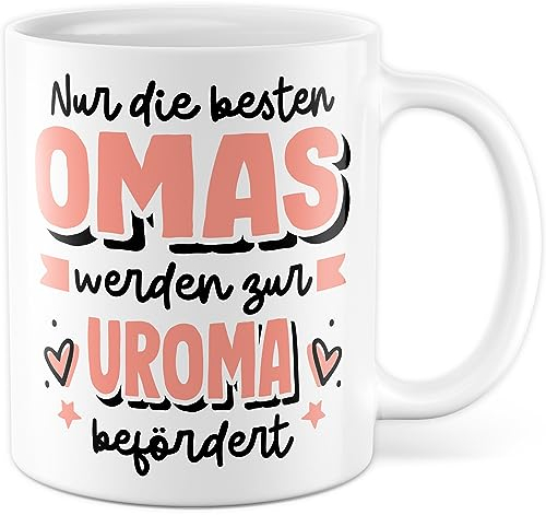 Tasse werdende Uroma Geburt Geschenk, Nur die besten Omas werden zur Uroma befördert Geschenkidee Kaffeetasse mit Spruch Kaffee-Becher Urenkel Urenkelin zukünftige Uroma (Uroma)
