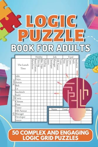 Logic Puzzle Book for Adults: 50 Complex and Engaging Logic Grid Puzzles