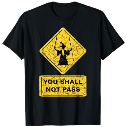 You Shall Not Pass Wizard Sign T-Shirt Lord Geek Clothing T-Shirt