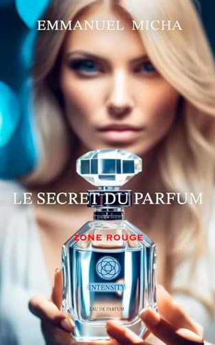 LE SECRET DU PARFUM: Zone rouge