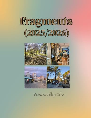 Fragments (2025/2026).: A Visual Journey Through Spain: Landscapes and Hidden Gems. Photography book. Verónica Vallejo Calvo.