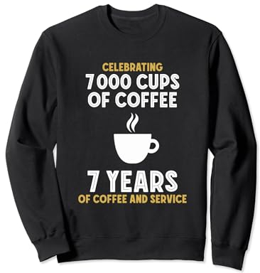 7,000 Cups of Coffee 7th Work Anniversary 7 Years Service Sweatshirt