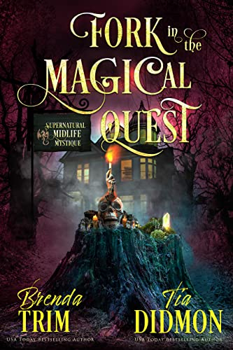 Fork in the Magical Quest: Paranormal Women's Fiction (Supernatural Midlife Mystique) (Shrouded Nation Book 8)
