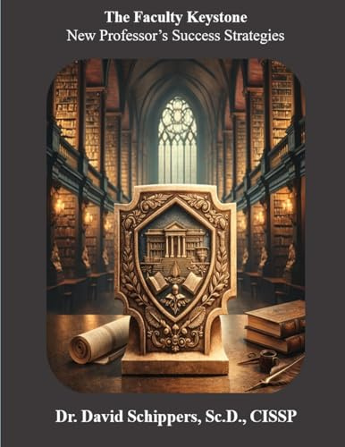 The Faculty Keystone: New Professor's Success Strategies