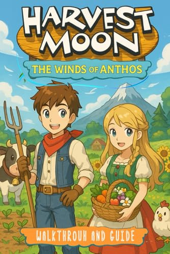 Harvest Moon The Winds of Anthos: Walkthrouh and Guide Colorful Pages