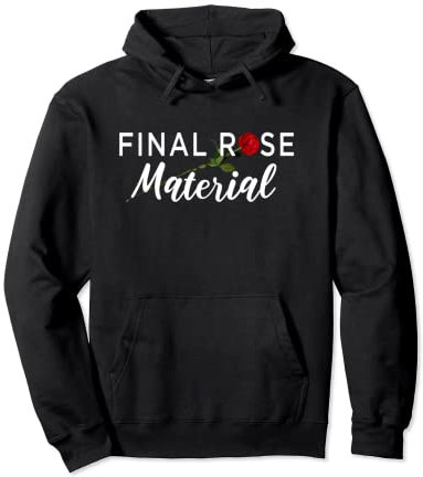 Final Rose Material Bachelor oder Junggesellenabschied Pullover Hoodie