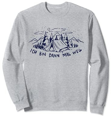 Ich Bin Dann Mal Weg Sweatshirt