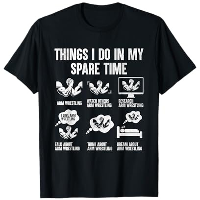 Dinge, die ich in meiner Freizeit mache Arm Wrestling Armwrestling T-Shirt