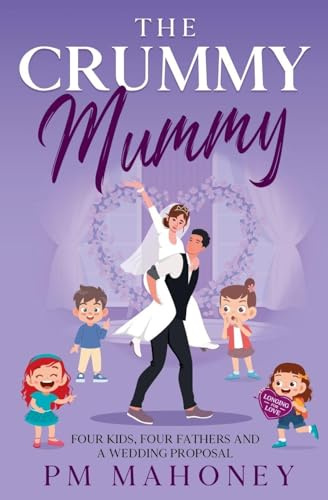 The Crummy Mummy (Longing for Love, Band 2)