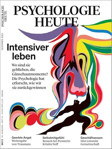 Psychologie Heute 12/2023 Intensiver leben