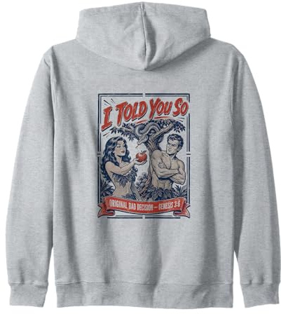 Ich Habe dir so gesagt Original Bad Decision Genesis 3 6 Kapuzenjacke