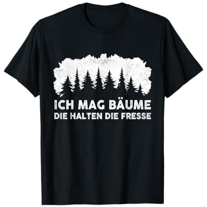 Ich Mag Bäume Die Halten Die Fresse - Ich Hasse Menschen T-Shirt