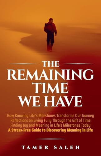 The Remaining Time We Have (Biography and Memoirs, Band 1)