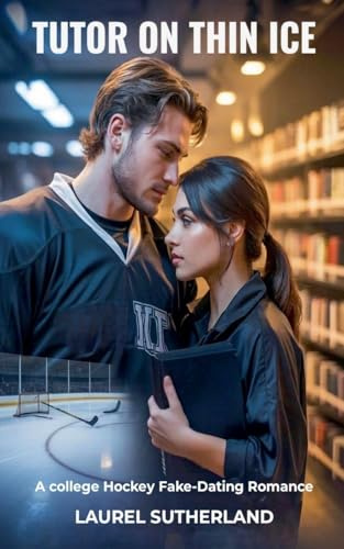 Tutor on Thin Ice A College Hockey Fake-Dating Romance