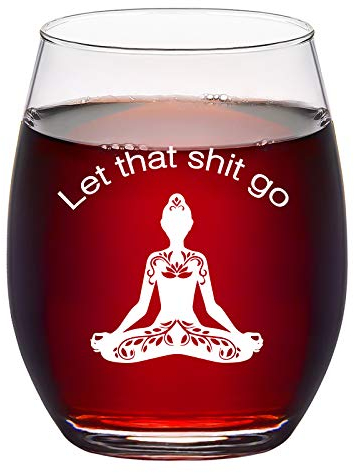 Let That Sht Go Weinglas ohne Stiel, lustiges Yoga-Geschenk für Frauen, Frau, Mutter, Schwester, Yoga-Liebhaber, Kollegen, Freunde, Geburtstag, Weihnachten, buddhistische Meditationsgeschenke, 425 ml