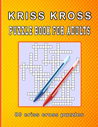 kriss kross puzzle book for adults: 80 criss cross puzzles, complete with solutions