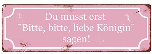 Interluxe Schild aus Metall mit Spruch Vintage Metallschild Schild Blechschild Du mußt erst bitte bitte liebe Königin sagen Dekoschild