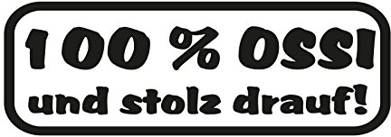 Plott Aufkleber 100% OSSI Und Stolz Drauf Osten Sticker Autoaufkleber OEM