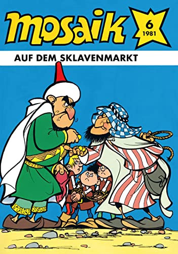 MOSAIK 066 Classic (06/1981): Auf dem Sklavenmarkt (Don-Ferrando-Serie Heft 06) (MOSAIK - Die Abrafaxe 66)