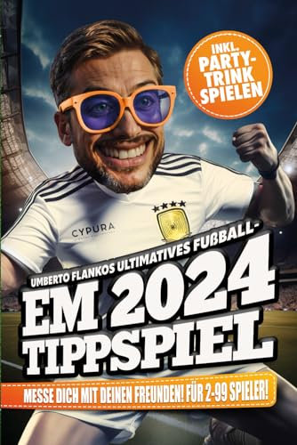 Das ultimative Fußball-EM 2024 Tippspiel & Mitmachbuch für Teams, Gruppen, Kollegen am Arbeitsplatz, im Verein & für Malle-Fans: Messe Dich mit Deinen ... König und erhält alle Ehre? Wer die Lusche?
