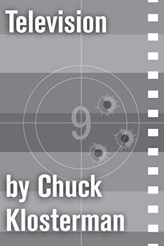 Television: An Essay from Chuck Klosterman IV (Chuck Klosterman on Film and Television) (English Edition)