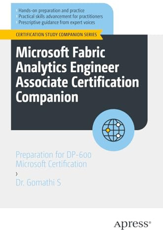 Microsoft Fabric Analytics Engineer Associate Certification Companion: Preparation for DP-600 Microsoft Certification (Certification Study Companion Series)