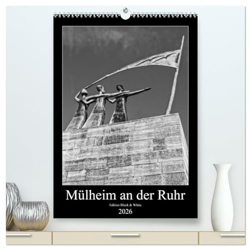 Mülheim an der Ruhr Edition Black & White 2026 (hochwertiger Premium Wandkalender 2026 DIN A2 hoch), Kunstdruck in Hochglanz: Gesichter einer Stadt in Schwarzweiß. (CALVENDO Orte)