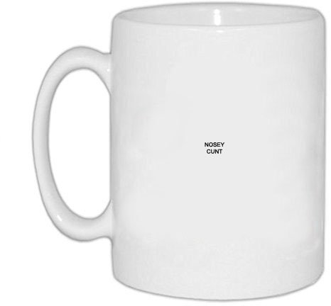 Nosey CUNT Mug Novelty, Fun, Crude, Rude, Xmas, Christmas Gift Secret Santa Present