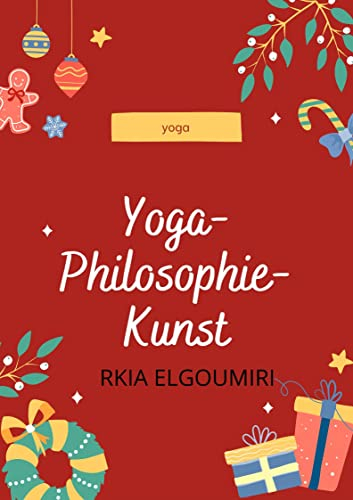 yoga philosophie kunst: yoga philosophie kunst (English Edition)