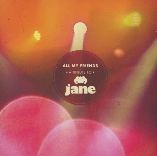 Jane, A Tribute To (All My Friends)
