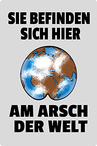Metall Schild 20x30cm Sie befinden sich hier am Arsch der Welt Sprüche Blechschild