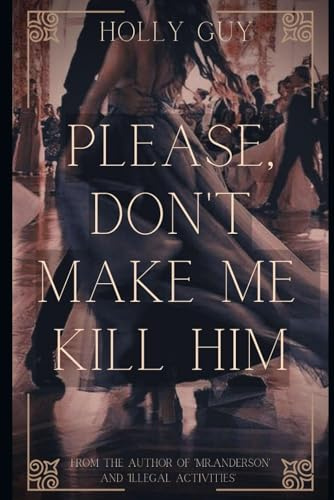 Please don't make me kill him