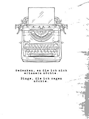 Gedanken, an die ich mich erinnern möchte. Dinge die ich sagen möchte.: Notitzbuch zum Selbstgestalten oder um Gedichte schreiben, Skizzenbuch, ABC.. ... - Softcover - Matt, 110 Seiten liniert.