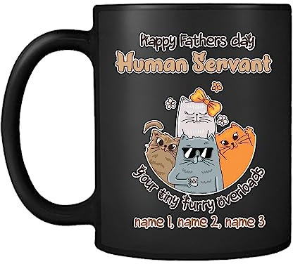 Getagift Personalized Funny Cat Dad Mug, Happy Father's Day Human Servant Your Tiny Furry Overlords Gifts for Cat Dad Coffee Mug,Tea Mug Cocoa Soup Daily use Mug 11oz Ceramic Black Satin Cup/Mug.