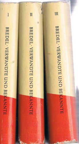 Willi Bredel: Verwandte und Bekannte [Band 1 bis 3] - Band 1: Die Väter / Band 2: Die Söhne / Band 3: Die Enkel