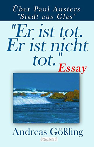 Er ist tot. Er ist nicht tot.: Über Paul Austers Stadt aus Glas