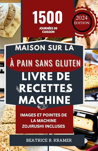Livre De Recettes Maison Sur La Machine À Pain Sans Gluten: Un guide complet étape par étape pour préparer de délicieux pains sans gluten parfaits dans votre machine à pain