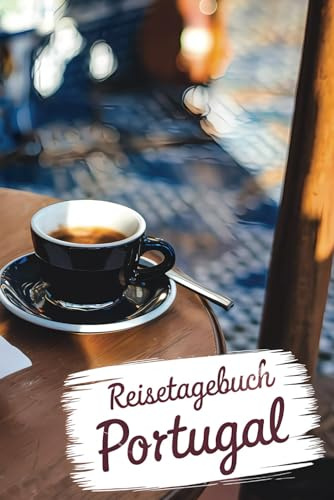 Reisetagebuch Portugal: Portugal Reise - Tagebuch zum Ausfüllen und selbst Gestalten - 110 Seiten, ca. A5 - Mein Reisetagebuch Portugal