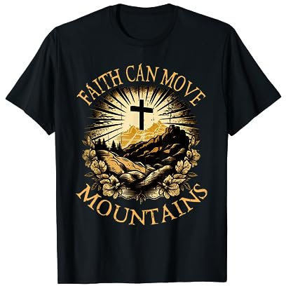 Faith Can Move Mountains Jesus Christian Bible T-Shirt